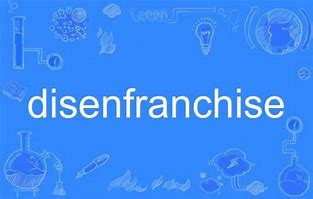 disenfranchise