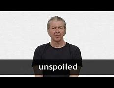 unspoiled